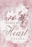 When My Heart Speaks . . . 1