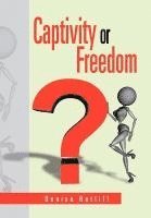 Captivity or Freedom 1