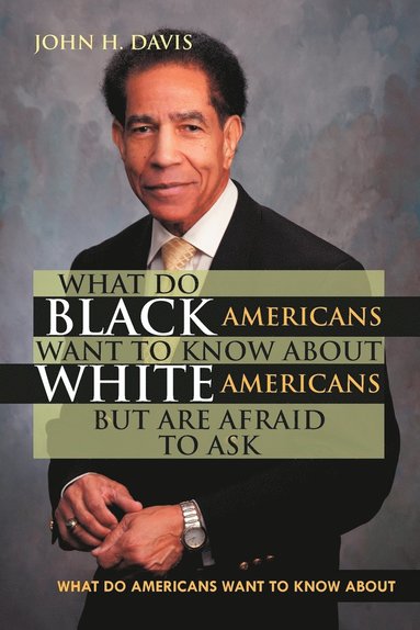 bokomslag What do Black Americans Want to Know about White Americans but are Afraid to Ask