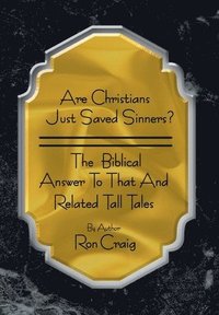 bokomslag Are Christians Just Saved Sinners?