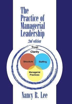 Nancy R Lee, Nancy R. Lee - Practice of Managerial Leadership, Inbunden