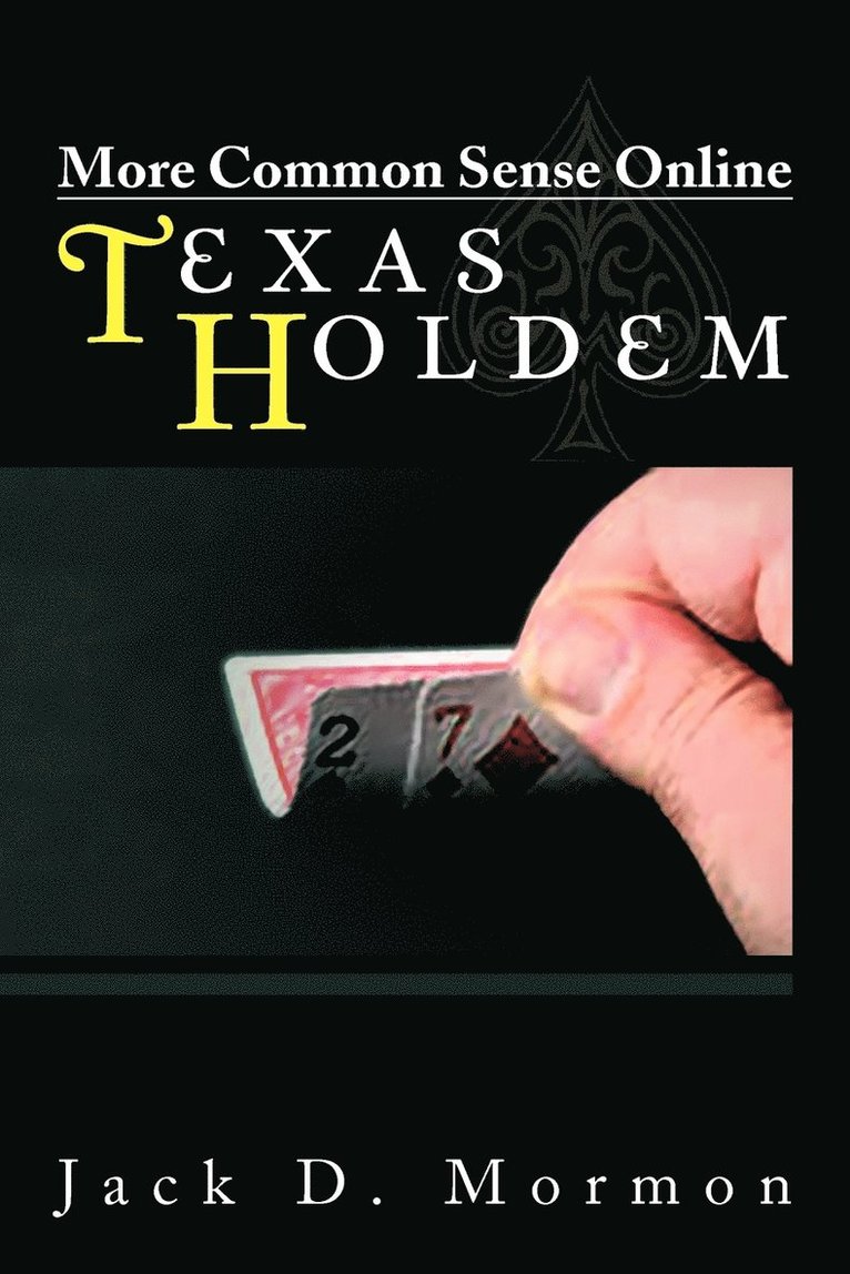 More Common Sense Online Texas Holdem 1