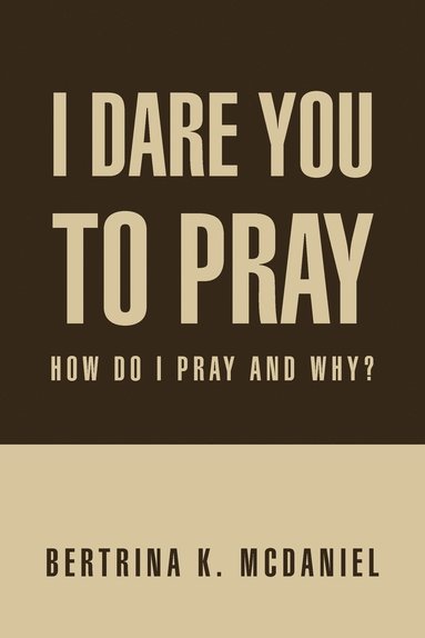 bokomslag I Dare You to Pray