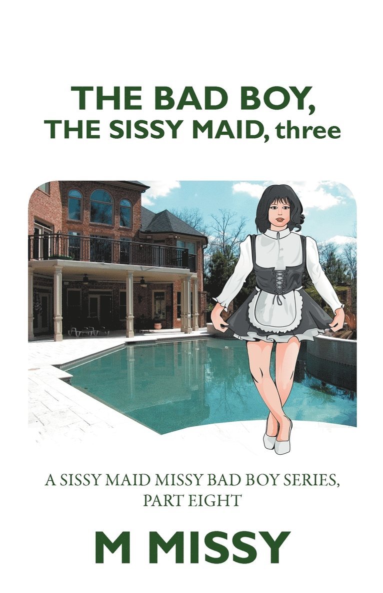 The Bad Boy, the Sissy Maid, Three 1