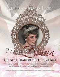 bokomslag Princess Diana Life After Death of the English Rose