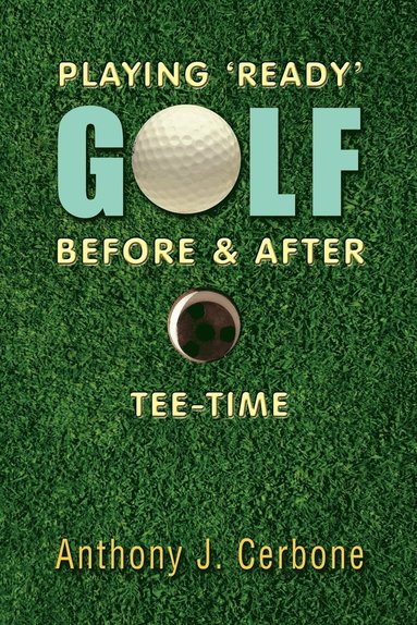 bokomslag Playing 'Ready' Golf Before & After Tee-Time