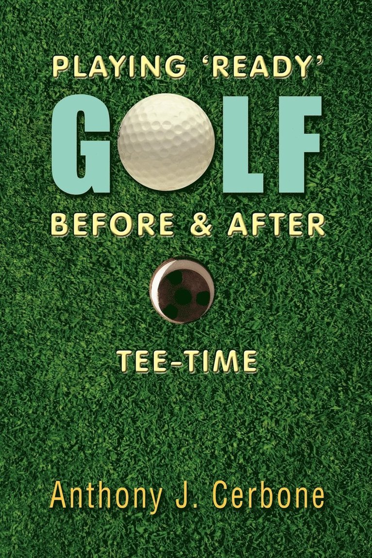 Anthony Cerbone - Playing 'Ready' Golf Before & After Tee-Time, Häftad