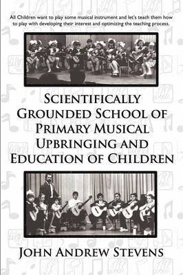 Scientifically Grounded System of Elementary Musical Education of Children 1