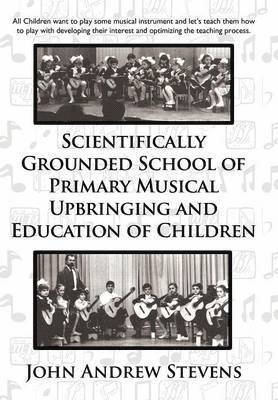 Scientifically Grounded System of Elementary Musical Education of Children 1