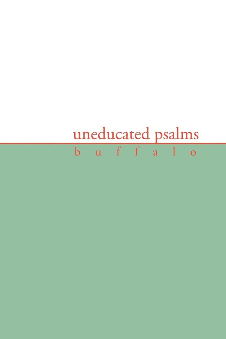 Uneducated Psalms 1