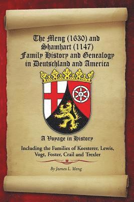 bokomslag Meng (1630) and Shamhart (1147) Family History and Genealogy in Deutschland and America.