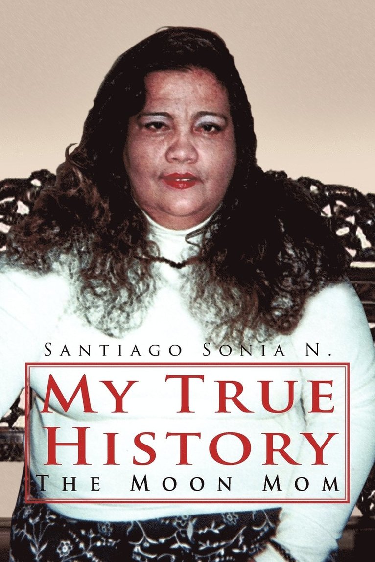 Sonia N Santiago, Sonia N. Santiago - My True History, Häftad