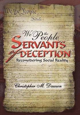 We the People, Servants of Deception