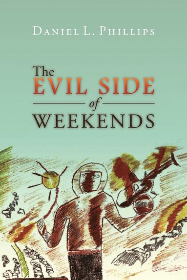 bokomslag Evil Side of Weekends