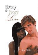 bokomslag Ebony to Ivory Love