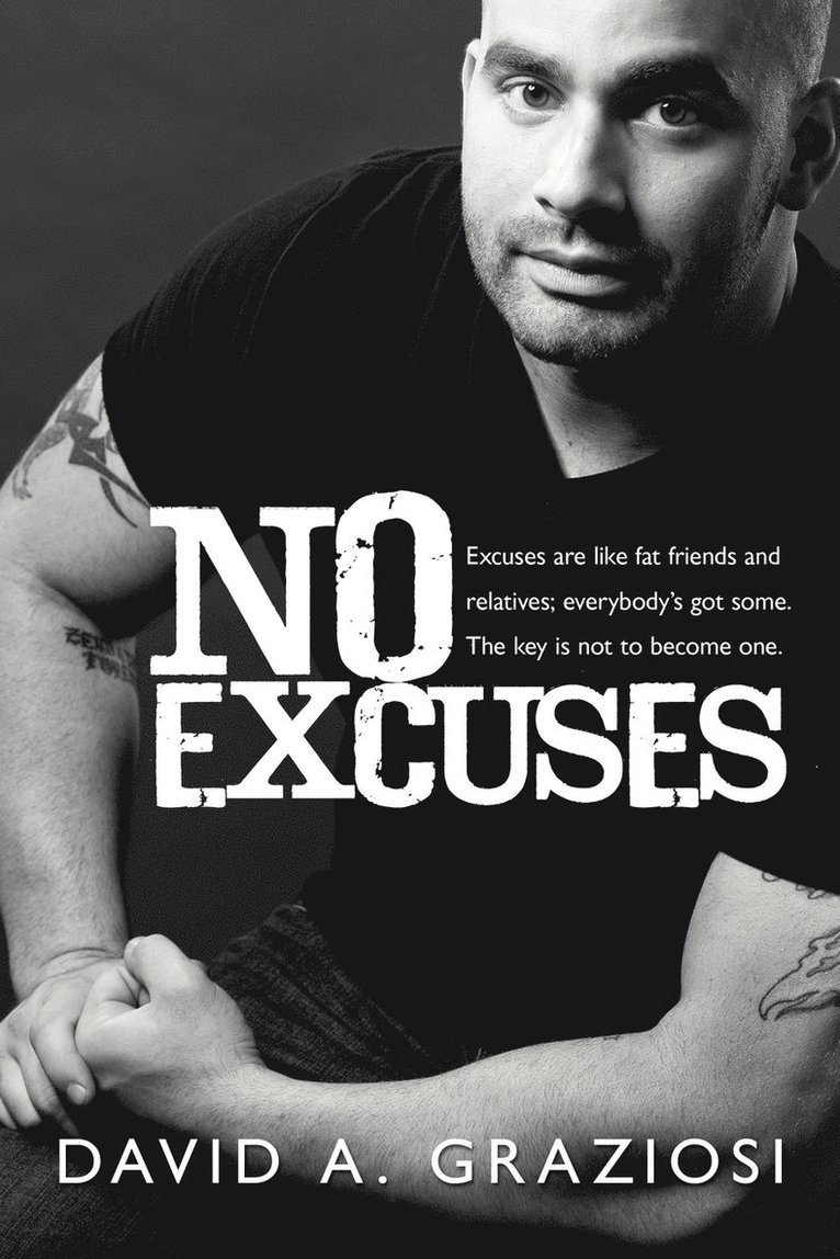 David A Graziosi, David A. Graziosi - No Excuses, Häftad