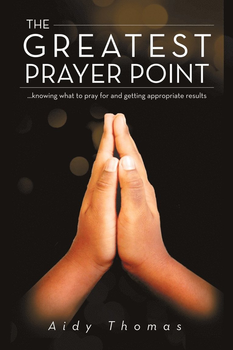 The Greatest Prayer Point 1