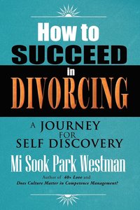 bokomslag How To Succeed In Divorcing