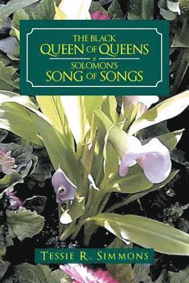 The Black Queen of Queens Is Solomon'S Song of Songs 1