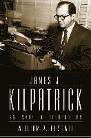 bokomslag James J. Kilpatrick