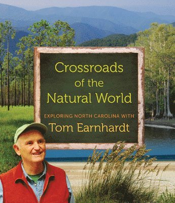 Tom Earnhardt - Crossroads of the Natural World, Inbunden