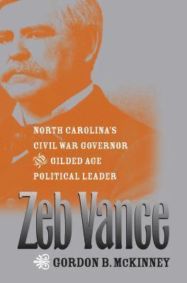 bokomslag Zeb Vance: North Carolina's Civil War Governor and Gilded Age Political Leader