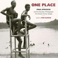 bokomslag One Place: Paul Kwilecki and Four Decades of Photographs from Decatur County, Georgia