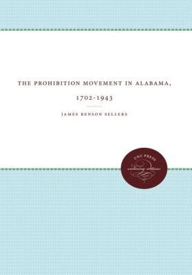 James B. Sellers - Prohibition Movement in Alabama, 1702-1943, Häftad