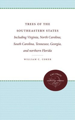 William C. Coker, Henry R. Totten - Trees of the Southeastern States, Häftad