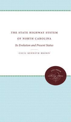 bokomslag The State Highway System of North Carolina: Its Evolution and Present Status
