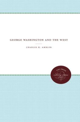 Charles H. Ambler - George Washington and the West, Häftad