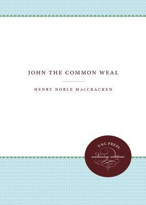 Henry Noble MacCracken - John the Common Weal, Häftad