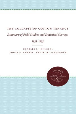 Charles S. Johnson, Edwin R. Embree, W. W. Alexander, Charles D. Johnson - The Collapse of Cotton Tenancy, Häftad