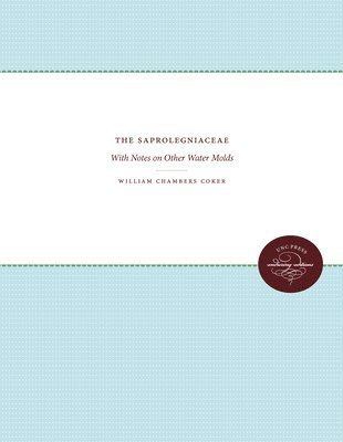 bokomslag The Saprolegniaceae: With Notes on Other Water Molds