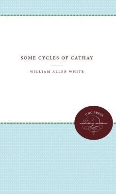 William Allen White - Some Cycles of Cathay, Häftad