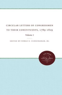 Noble Cunningham Jr. - Circular Letters of Congressmen to Their Constituents, 1789-1829, Volume I, Häftad