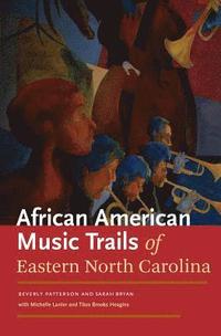 bokomslag The African American Trails of Eastern North Carolina