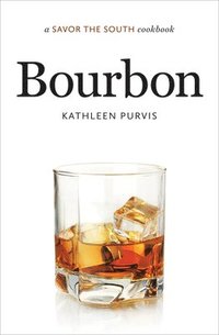 bokomslag Bourbon: A Savor the South Cookbook