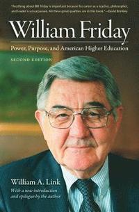 bokomslag William Friday: Power, Purpose, and American Higher Education