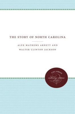 Alex Mathews Arnett, Walter Clinton Jackson - Story of North Carolina, Häftad