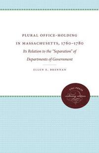 bokomslag Plural Office-Holding in Massachusetts, 1760-1780: Its Relation to the Separation of Departments of Government