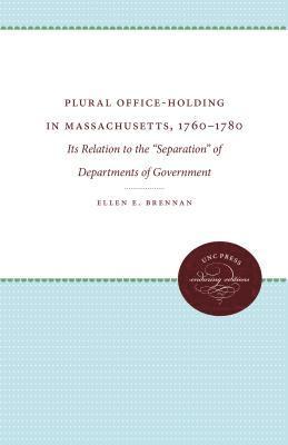 bokomslag Plural Office-Holding in Massachusetts, 1760-1780: Its Relation to the Separation of Departments of Government