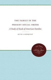 bokomslag The Family in the Present Social Order: A Study of Needs of American Families
