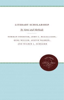 Norman Foerster - Literary Scholarship: Its Aims and Methods, Häftad
