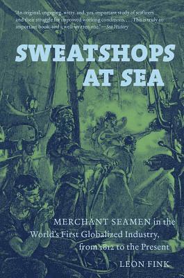 bokomslag Sweatshops at Sea: Merchant Seamen in the World's First Globalized Industry, from 1812 to the Present