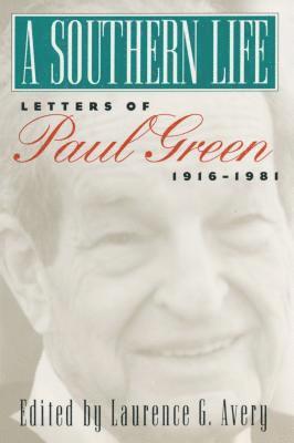 Paul Green, Laurence G. Avery - A Southern Life, Häftad