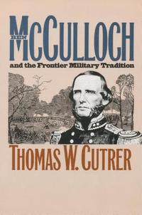 bokomslag Ben Mcculloch and the Frontier Military Tradition