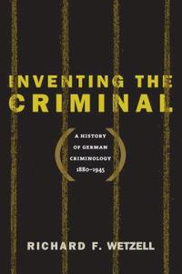 bokomslag Inventing the Criminal