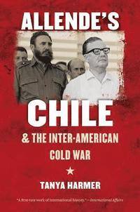 bokomslag Allende's Chile and the Inter-American Cold War