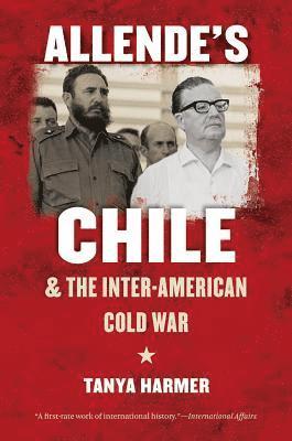 Allende's Chile and the Inter-American Cold War 1